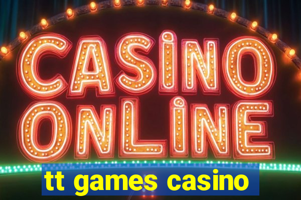 tt games casino